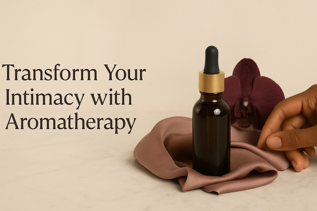 Transform Your Intimacy with Aromatherapy