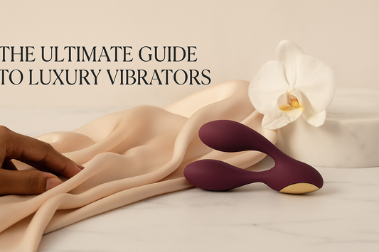 The Ultimate Guide to Luxury Vibrators